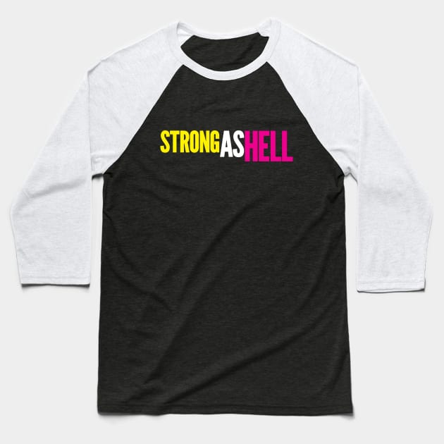 Strong As Hell by BenCapozzi Baseball T-Shirt by bencapozzi